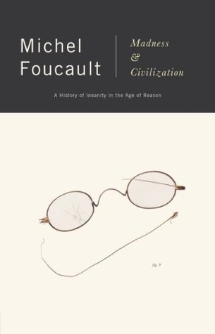 Michel Foucault: Madness and civilization (1988, Vintage Books)