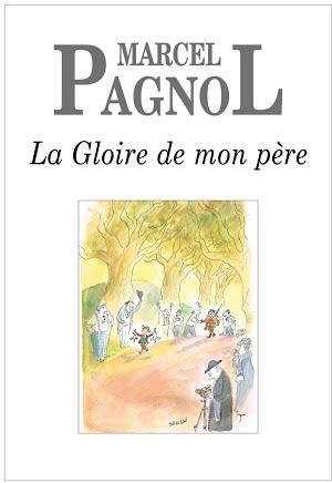 Marcel Pagnol: La Gloire de mon père (French language)