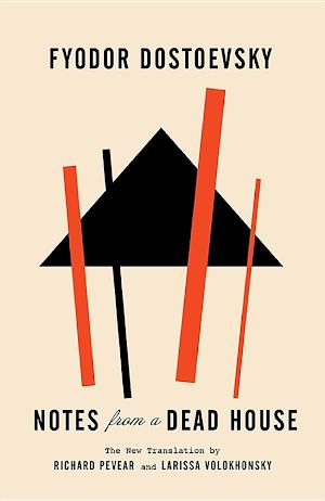 Fyodor Dostoevsky: Notes from a Dead House