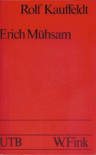 Rolf Kauffeldt: Erich Mühsam (Paperback, German language, 1983, W. Fink)