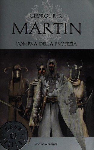 George R. R. Martin: L'ombra della profezia (Italian language, 2013, Oscar Mondadori)
