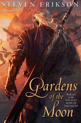 Steven Erikson: Gardens of the Moon : The Malazan Book of the Fallen, Book One (2007)