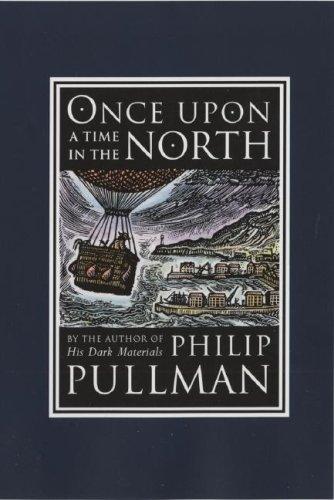 Philip Pullman: Once Upon a Time in the North (Hardcover, 2008, Knopf Books for Young Readers)