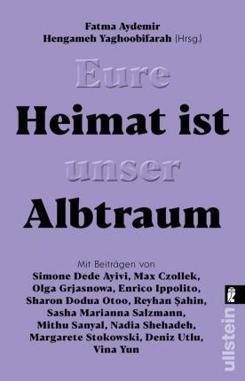 Fatma Aydemir, Hengameh Yaghoobifarah: Eure Heimat ist unser Albtraum (German language, 2019)