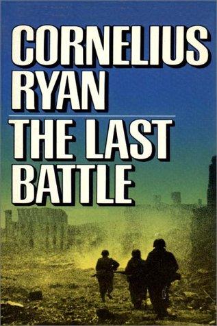 Cornelius Ryan: The Last Battle (AudiobookFormat, 1991, Books on Tape, Inc.)