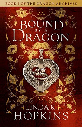 Linda K. Hopkins: Bound by a Dragon (Paperback, 2016, Linda K. Hopkins)