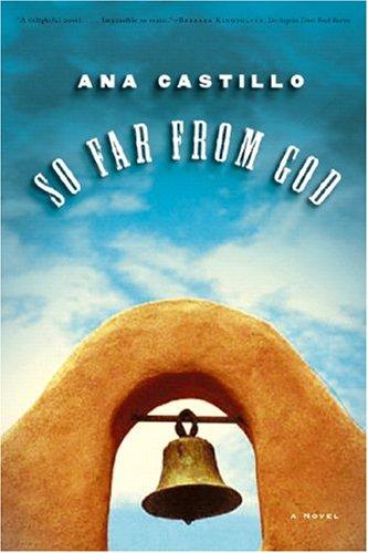 Ana Castillo: So Far from God (2005, W. W. Norton & Company)