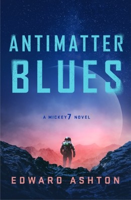 Edward Ashton: Antimatter Blues (Paperback, 2023, Griffin)