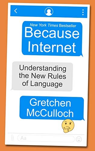 Gretchen McCulloch: Because Internet (2020, Thorndike Press Large Print)
