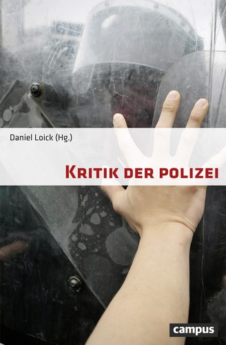 Daniel Loick: Kritik der Polizei (Paperback, German language, 2018, Campus-Verlag)