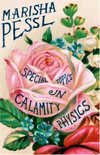 Marisha Pessl: Special Topics in Calamity Physics (Paperback, 2006, Viking Australia)