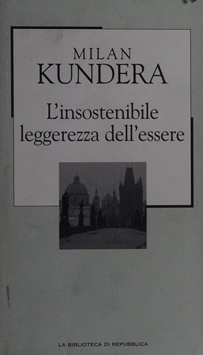 Milan Kundera: L'insostenibile leggerezza dell'essere (Italian language, 2002, Gruppo editoriale L'Espresso)