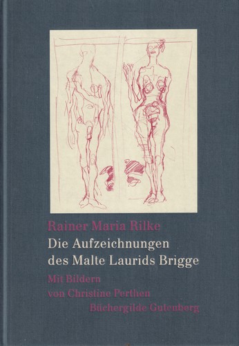 Rainer Maria Rilke: Die Aufzeichnungen des Malte Laurids Brigge (Hardcover, German language, 2004, Büchergilde Gutenberg)