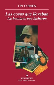 Tim O'Brien: Las cosas que llevaban los hombres que lucharon (Paperback, Spanish language, 2011, Anagrama)