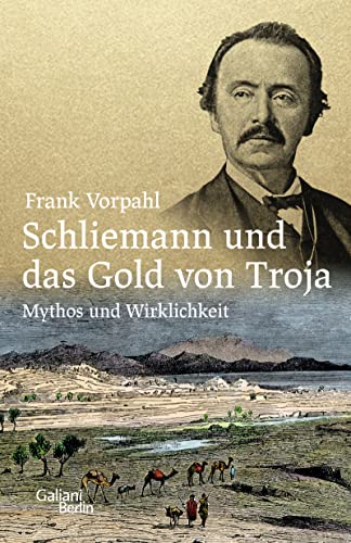 Frank Vorpahl: Schliemann und das Gold von Troja (Hardcover, Deutsch language, 2021, Galiani-Berlin)