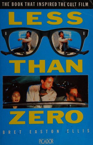 Bret Easton Ellis: Less Than Zero (Picador Books) (Paperback, 1998, Pan Books Ltd)