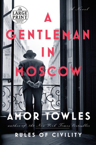 Amor Towles: A Gentleman in Moscow (Paperback, 2016, Random House Large Print)