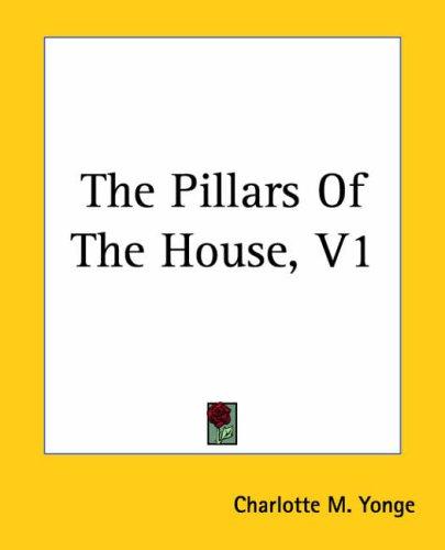 Charlotte Mary Yonge: The Pillars Of The House (Paperback, 2004, Kessinger Publishing)