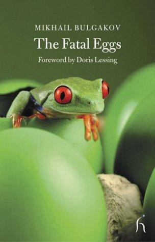 Михаил Афанасьевич Булгаков: The Fatal Eggs (Hesperus Classics) (Paperback, Undetermined language, 2003, Hesperus Press)