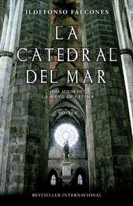 Ildefonso Falcones: La Catedral del mar / The Cathedral of the Sea (Hardcover, Spanish language, 2010, Grijalbo)