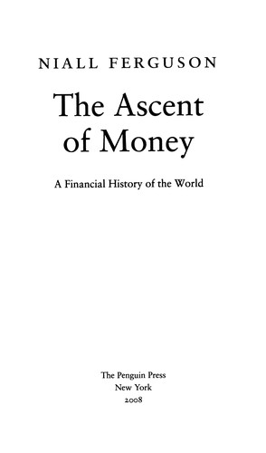 Niall Ferguson: The ascent of money (2008, Penguin Press)