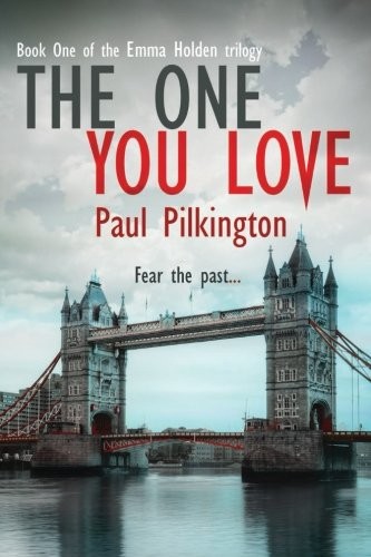 Paul Pilkington: The One You Love (Paperback, 2014, CreateSpace Independent Publishing Platform)