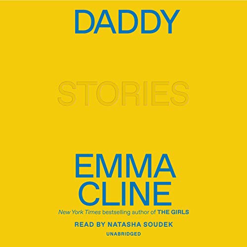 Natasha Soudek, Emma Cline: Daddy (AudiobookFormat, Random House Audio)