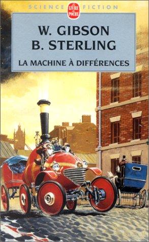 William Gibson (unspecified), Bruce Sterling: La Machine à différences (Paperback, French language, 2001, Livre de poche)
