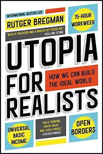 Rutger Bregman: Utopia for Realists (Paperback, 2018, Back Bay Books)