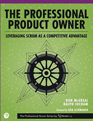 Don McGreal, Ralph Jocham: The Professional Product Owner (Paperback, 2018, Addison-Wesley Professional)