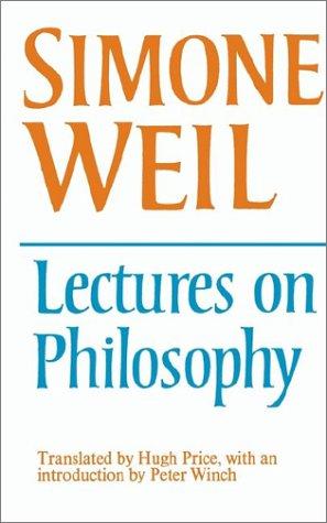 Simone Weil: Lectures on philosophy (1978, Cambridge University Press)