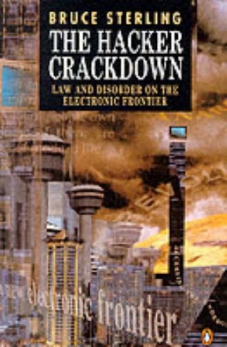 Bruce Sterling: The Hacker Crackdown (1994, Penguin)