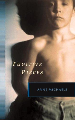 Anne Michaels: Fugitive Pieces (2006, McClelland & Stewart)