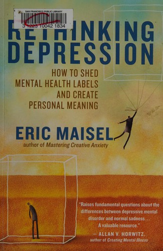Eric Maisel: Rethinking depression (2012, New World Library)