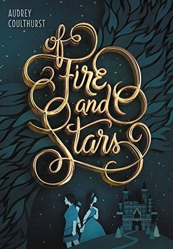 Audrey Coulthurst: Of Fire and Stars (Of Fire and Stars, #1)
