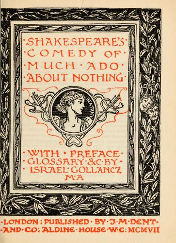 William Shakespeare: Shakespeare's Comedy of Much Ado About Nothing (1907, J.M. Dent)