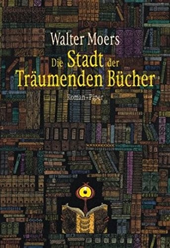 Walter Moers: Die Stadt der Träumenden Bücher (German language, 2004, Piper)