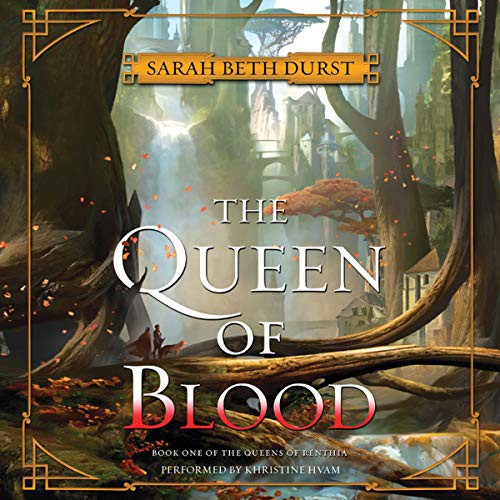 Sarah Beth Durst: The Queen of Blood (AudiobookFormat, 2016, Voyager, HarperCollins Publishers and Blackstone Audio)