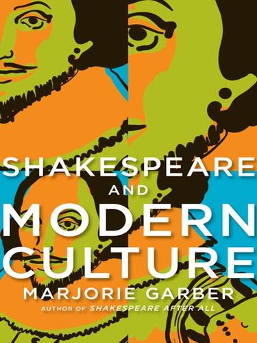 Marjorie B. Garber: Shakespeare and Modern Culture (EBook, 2008, Knopf Doubleday Publishing Group)