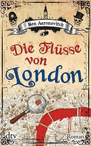 Ben Aaronovitch: Die Flüsse von London (Paperback, german language, 2018, dtv Verlagsgesellschaft)