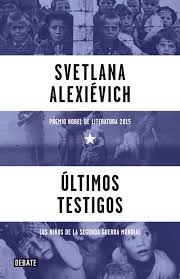 Svetlana Aleksievich: Últimos testigos (Hardcover, Spanish language, 2016, Debate)