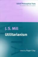 John Stuart Mill: Utilitarianism (1998, Oxford University Press)