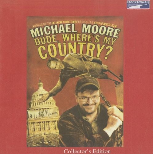 Michael Moore: Dude, Where's My Country? (2003, Books On Tape)