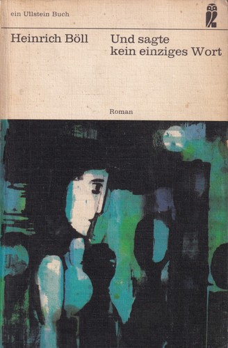 Heinrich Böll: Und sagte kein einziges Wort (German language, 1972, Ullstein)