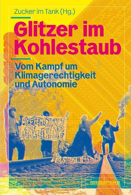 Zucker im Tank: Glitzer im Kohlestaub (Paperback, Deutsch language, 2022, Assoziation A)