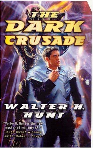 Walter H. Hunt: The Dark Crusade (Dark Wing) (Paperback, 2006, Tor Science Fiction)