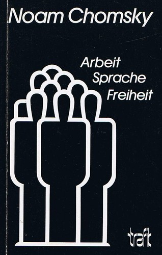 Noam Chomsky: Arbeit, Sprache, Freiheit (Paperback, German language, 1987, Peterson-Trafik-Verlag)