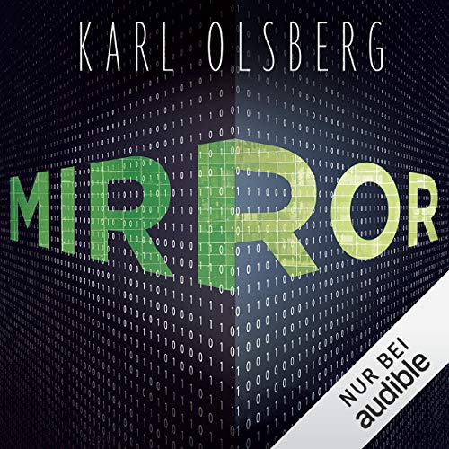 Karl Olsberg: Mirror (AudiobookFormat, Deutsch language, 2017, Audible Studios)