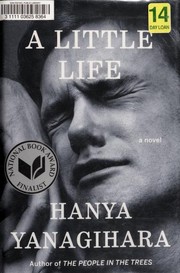 Hanya Yanagihara: A Little Life (Hardcover, 2015, Doubleday)