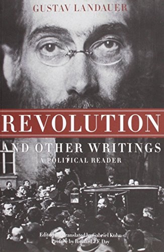 Gustav Landauer: Revolution and Other Writings (Paperback, 2010, Merlin Press Ltd)